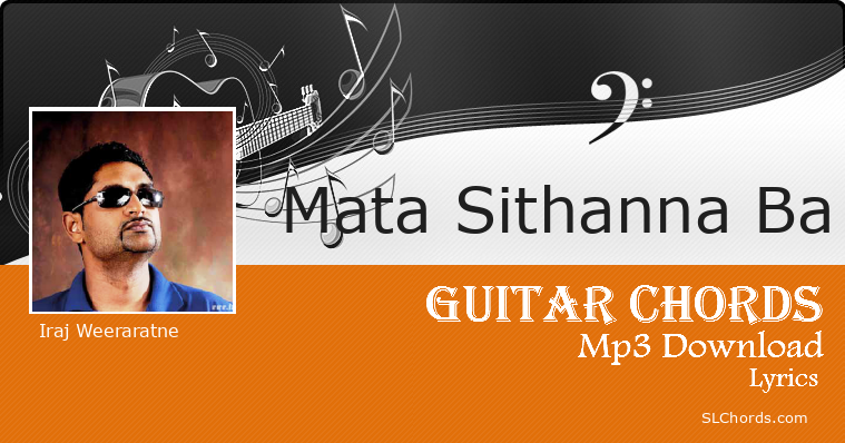 Mata Sithanna Ba Chords Lyrics Mp3 Download Iraj Weeraratne