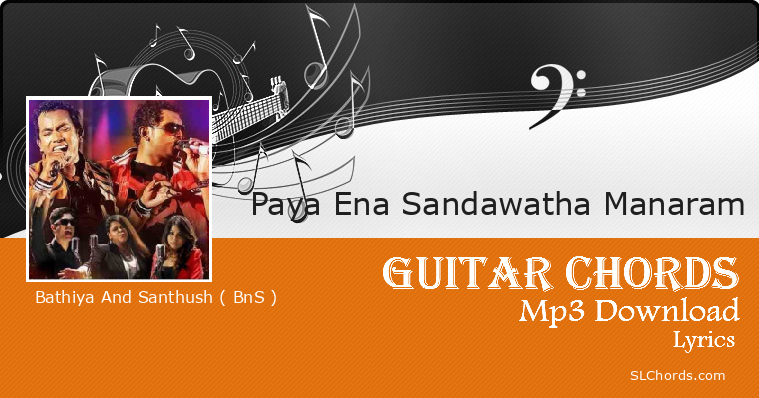 Paya Ena Sandawatha Manaram Chords Lyrics Mp3 Download Bathiya And