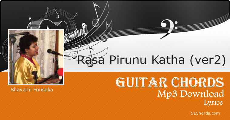 Rasa Pirunu Katha Ver2 Chords Lyrics Mp3 Download Shayami Fonseka
